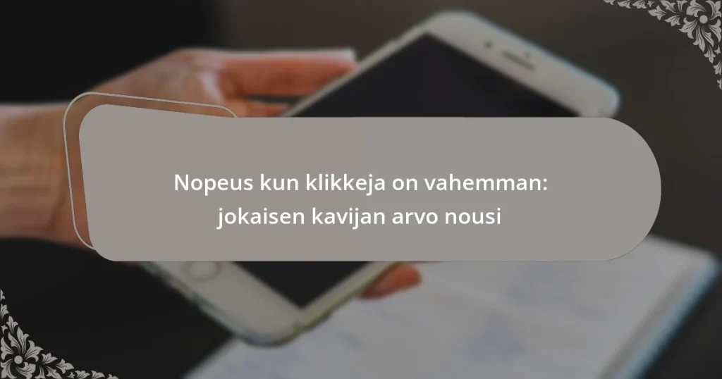Nopeus kun klikkeja on vahemman: jokaisen kavijan arvo nousi