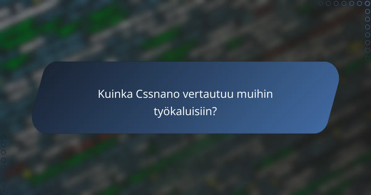 Kuinka Cssnano vertautuu muihin työkaluisiin?