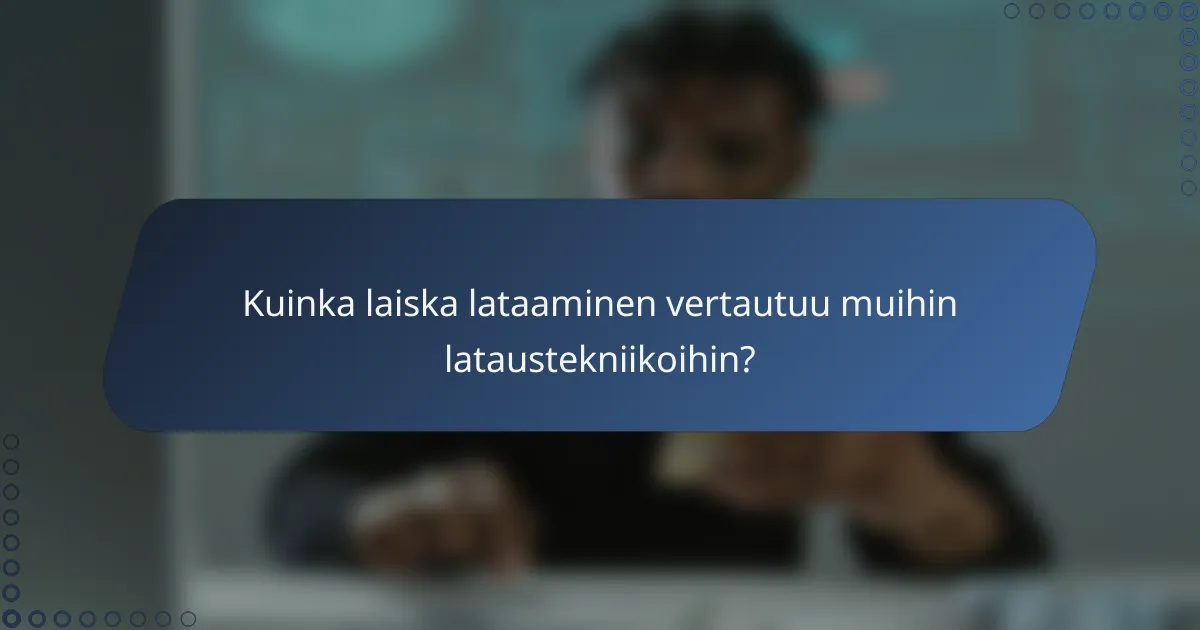 Kuinka laiska lataaminen vertautuu muihin lataustekniikoihin?